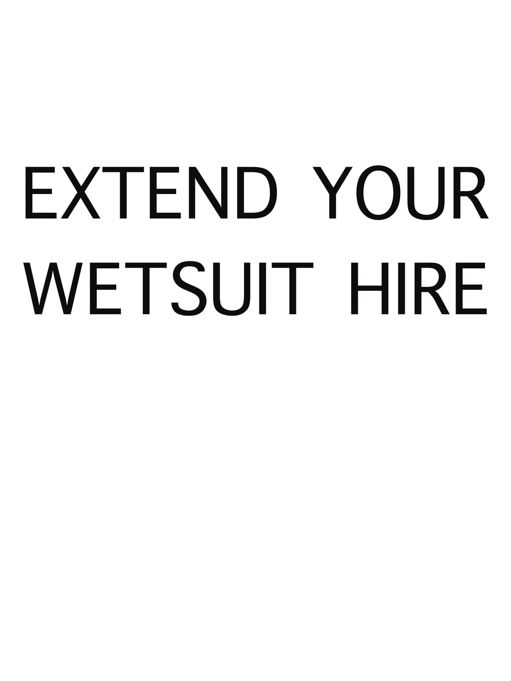 wetsuit hire extension from 1 month to end of season